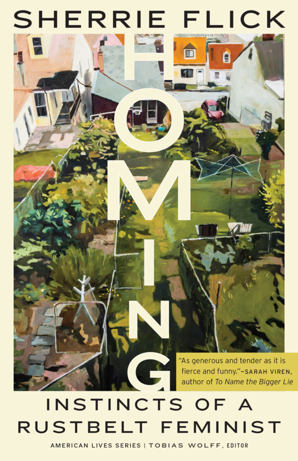Homing: Instincts of a Rustbelt Feminist: Essay Collection by Sherrie Flick