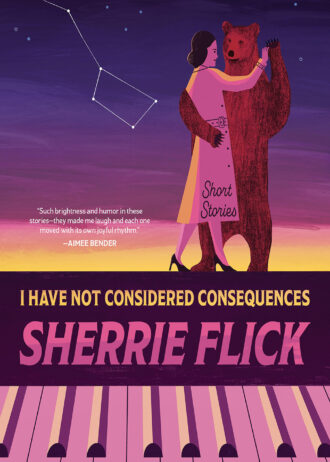 I Have Not Considered Consequences by Sherrie Flick